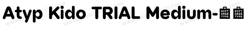 Atyp Kido TRIAL Medium字体转换